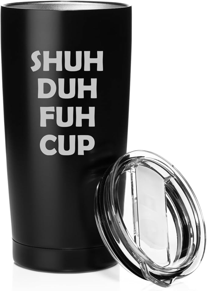 Smooth Body Tumbler Stainless Steel Vacuum Insulated Travel Mug Cup Gift Shuh Duh Fuh Cup (Black, 20 oz)