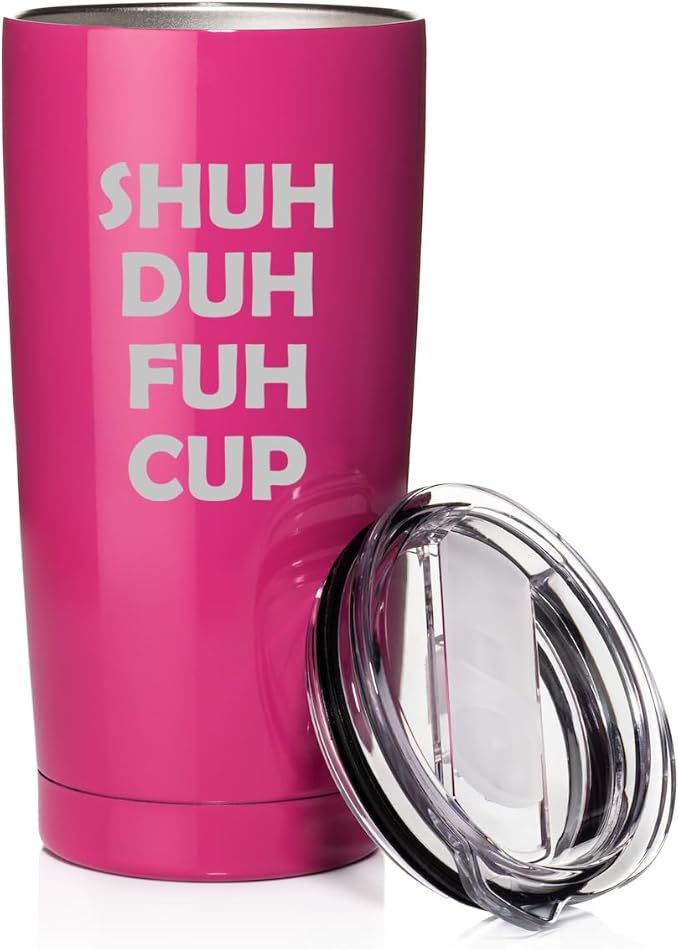 Smooth Body Tumbler Stainless Steel Vacuum Insulated Travel Mug Cup Gift Shuh Duh Fuh Cup (Hot Pink, 20 oz)