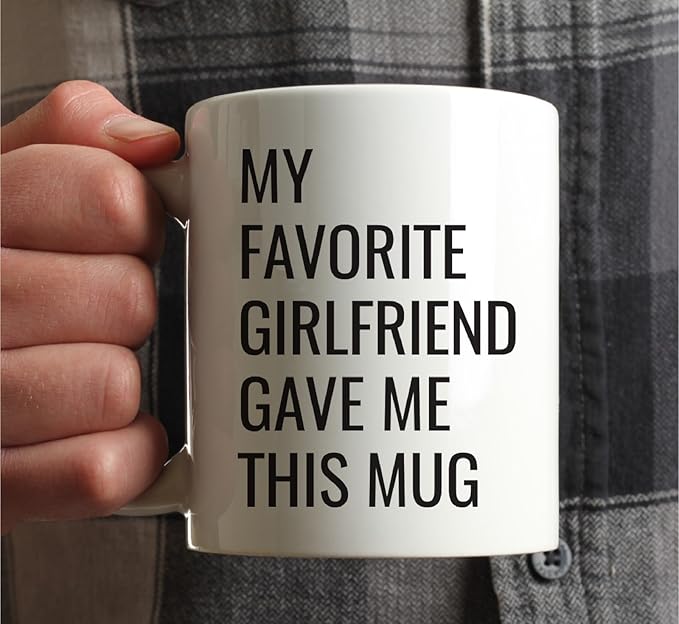 Andaz Press 11oz. Funny Coffee Mug Gag Gift, My Favorite Girlfriend Gave Me This Mug, 1-Pack, Boyfriend Birthday Christmas Sarcastic Humor Gift Ideas for Him