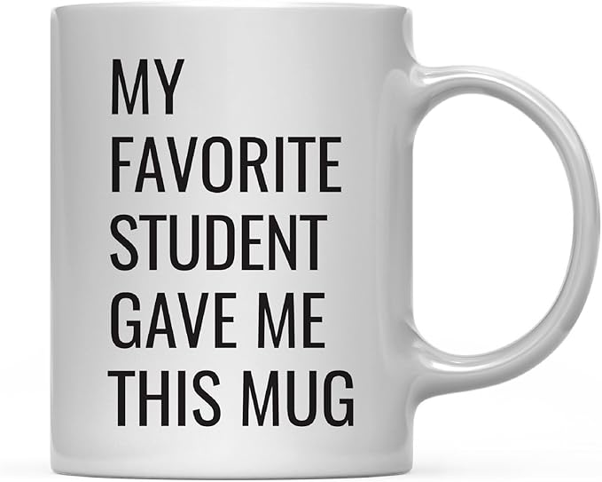 Andaz Press 11oz. Funny Coffee Mug Gag Gift, My Favorite Student Gave Me This Mug, 1-Pack, Birthday Christmas Sarcastic Humor Gift Ideas
