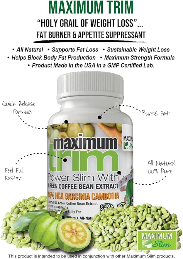 Maximum Slim Most Effective Formulation MaximumTrim Garcinia CAMBOGIA with Green Coffee Bean Extract All Natural Weight Loss, Appetite Suppressant & Fat Burner - Month Supply